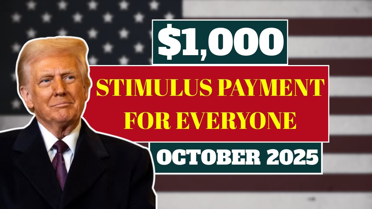 $1,000 Stimulus Payment for Everyone– October 2025 Full Payment Schedule