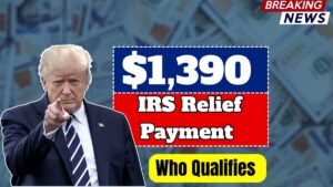 $1,390 IRS Relief Payment 2025: Who Qualifies and What’s Confirmed So Far