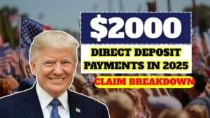 $2000 Direct Deposit Payments in 2025: Eligibility Criteria & Viral Claim Breakdown
