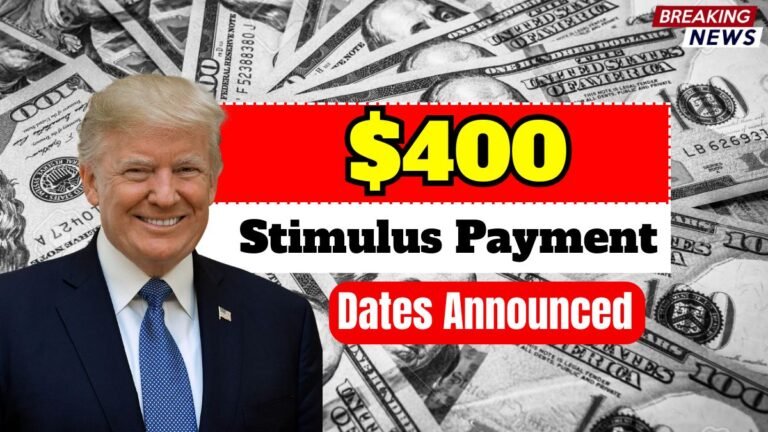 $400 Stimulus Payment 2025: Eligibility and Payment Dates Announced