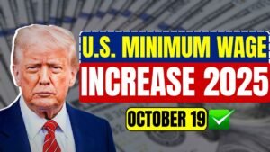 U.S. Minimum Wage Increase 2025: New Hourly Pay Rates Effective October 19